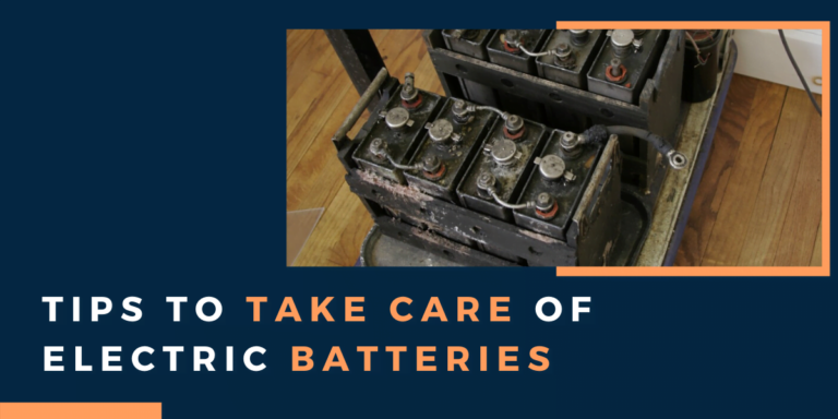 Tips to Take Care of Electric Batteries