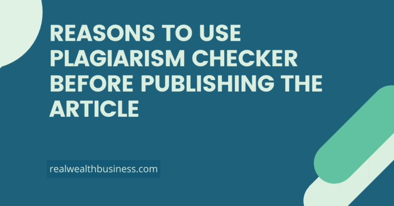 Reasons to Use Plagiarism Checker before Publishing the Article