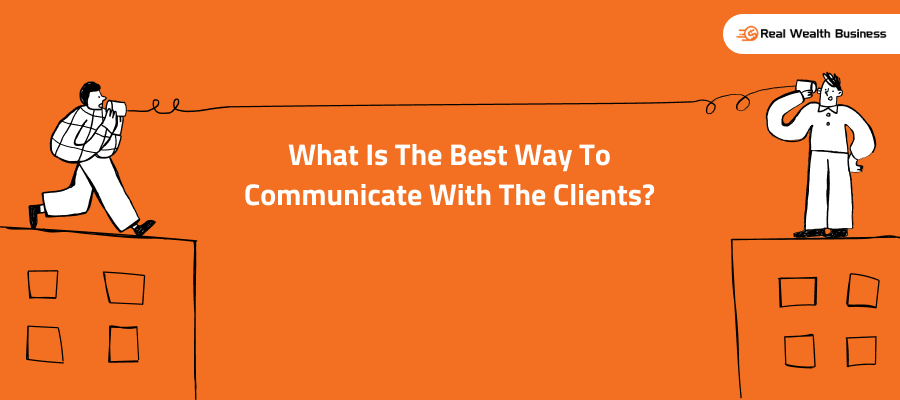 What Is The Best Way To Communicate With The Clients