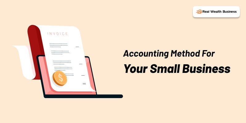 What’s The Right Accounting Method For Your Small Business
