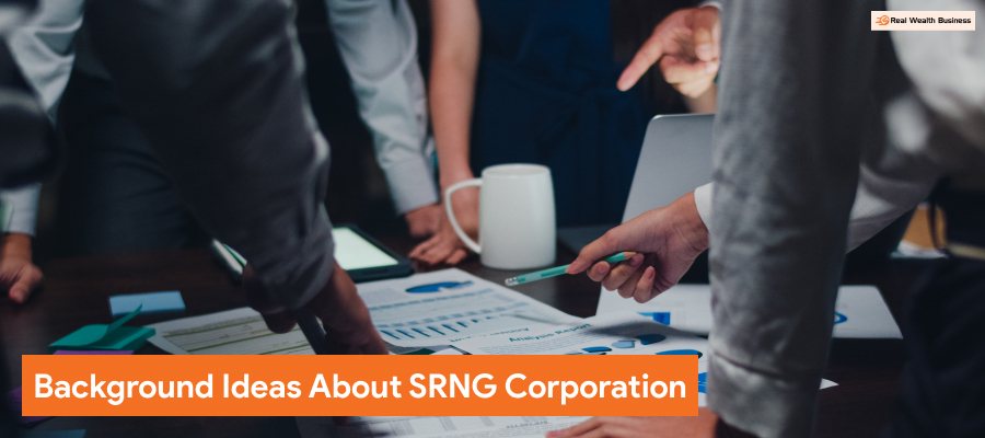 Background Ideas About SRNG Corporation