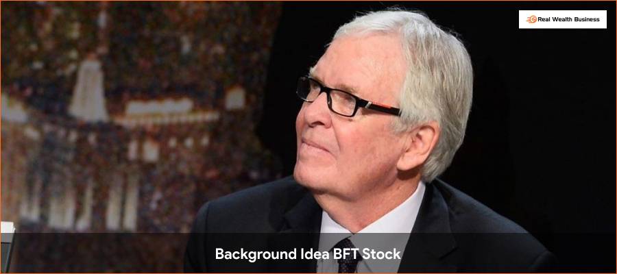 Background Idea BFT Stock