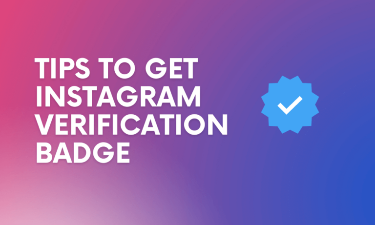 Easy And Effective Tips To Get Instagram Verification Badge