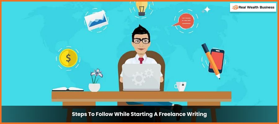 Steps To Follow While Starting A Freelance Writing Business