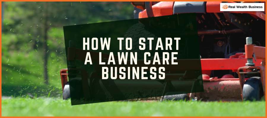 How To Start A Lawn Care Business
