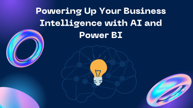 Powering Up Your Business Intelligence With AI And Power BI