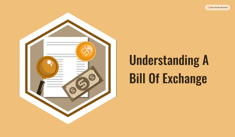 Understanding A Bill Of Exchange