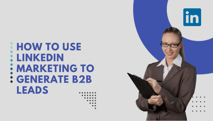 LinkedIn Marketing to Generate B2B Leads