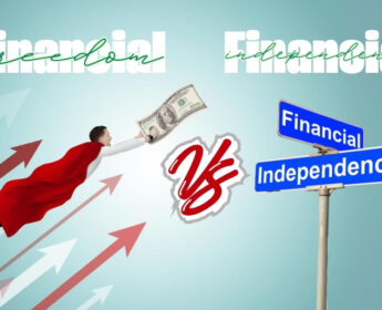 War of the Financial Concepts Financial Freedom Vs. Financial Independence