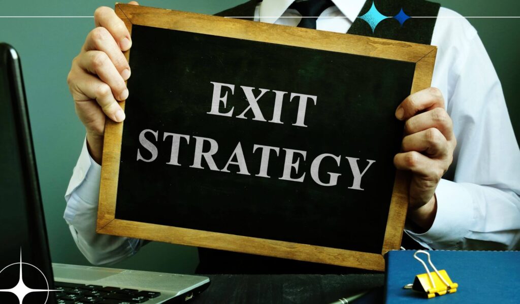 Plan The Exit Strategy