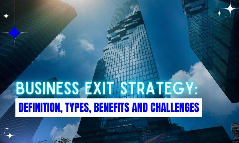 Business Exit Strategy: Definition, Types, Benefits And Challenges
