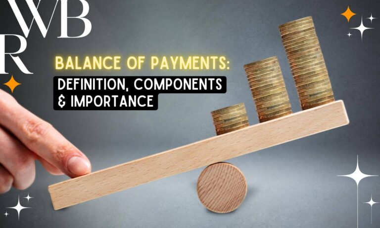 Balance Of Payments: Definition, Components, And Importance
